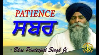 Sabar  ਸਬਰ  Patience  Santokh  Satisfaction  New Katha  Bhai Pinderpal Singh Ji [upl. by Bahner]