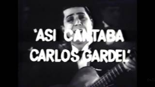 Así Cantaba Carlos Gardel El Zorzal Criollo videos compilados [upl. by Tully]