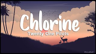 Twenty One Pilots  Chlorine Lyrics [upl. by Aicatsan]