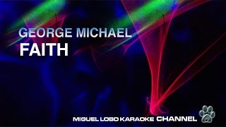 GEORGE MICHAEL  FAITH  Karaoke Channel Miguel Lobo [upl. by Rothberg]