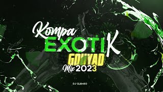 DJ CLEMSO  Exotik KOMPA GOUYAD Mix 2023 Nouveautés  Exclu [upl. by Cormier]