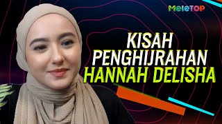 Kisah penghijrahan Hannah Delisha  MeleTOP  Aeril Zafrel  Nabil Ahmad [upl. by Coughlin]