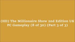 HD TheMillionaireShow 2ndEdition UK PCGameplay 8 of 30 Part 3 of 3 [upl. by Harilda]