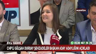 CHP’li Gülşah Durbay Şehzadeler Başkan Aday Adaylığını Açıkladı [upl. by Sylado890]