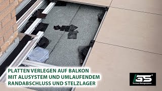 Platten verlegen auf Balkon mit Alusystem und umlaufendem Randabschluss und Stelzlager [upl. by Oimetra]