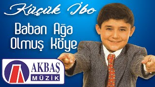 Küçük İbo  Baban Ağa Olmuş Köye 🎧 [upl. by Imak]