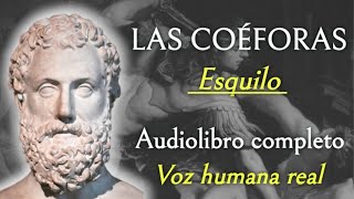 Las coéforas  Esquilo Audiolibro completo con voz humana real [upl. by Bach]