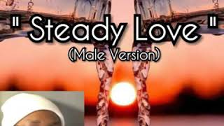 Steady Love Male Version India Arie by JayySmooth [upl. by Clarissa]