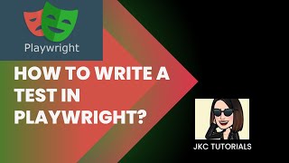 JKC PLAYWRIGHT TUTORIALS  5 Writing tests [upl. by Aihn]