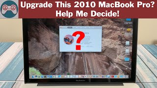 Should I Upgrade this 2010 Macbook Pro 15quot You Decide [upl. by Jesselyn663]