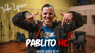 Quiero Saber De Ti Pablito HC LETRA TEMA COMPLETO 2022 [upl. by Edgard]