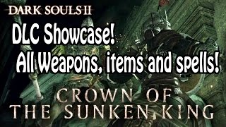 Dark Souls 2  Crown of the Sunken King DLC showcase All weapons items and spells [upl. by Yeca226]