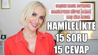 HAMİLELİKLE İLGİLİ 15 SORU 15 CEVAP SAÇ BOYASI KÖPEK BESLEME KİLO KOZMETİK  Sebile Ölmez [upl. by Ojadnama]