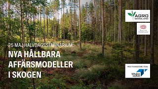 Nya hållbara affärsmodeller i skogen [upl. by Lipski]