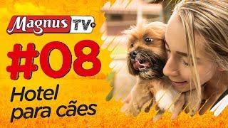 HOTEL PARA CÃES  MagnusTV Ep08 [upl. by Dionis272]