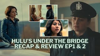 Under the Bridge Hulu Ep 1amp2 [upl. by Bronder]