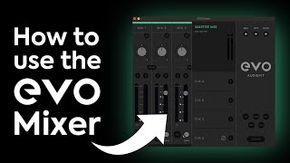 How to get the most from the EVO Mixer  EVO 4 EVO 8 and EVO 16 [upl. by Ayikin]