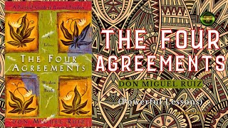 The Four Agreements  Don Miguel Ruiz  Powerful Lessons [upl. by Hakeem]