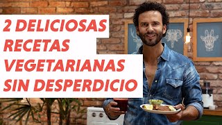 deliciosas recetas vegetarianas sin desperdicio  📺Chef O TV [upl. by Erlandson755]