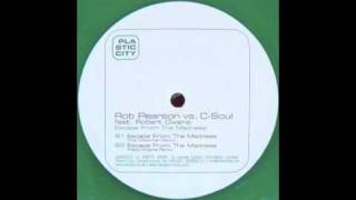 Rob Pearson feat Robert Owens  Escape From The Madness Inland Knights Remix Plastic City 2007 [upl. by Guntar]