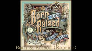 12 Born amp Raised Reprise  John Mayer Born amp Raised HQ [upl. by Aznaed]