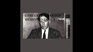 Geri gelen mektup  Hüseyin Nihal ATSIZ [upl. by Sidran]