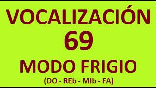 VOCALIZACIÓN 069 MODO FRIGIO DO REb MIb FA [upl. by Kendricks]