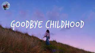 Goodbye childhood ️🎈 Songs that bring back so many memories [upl. by Borgeson624]