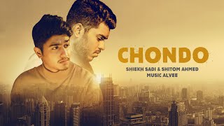 ছন্দ  Chondo  Shiekh Sadi X Shitom Ahmed  Official Music Video [upl. by Leckie]