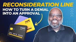 Credit Card Reconsideration Line  How To Turn A Denial Into An Approval [upl. by Tenenbaum]