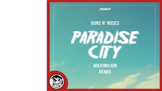 Guns N Roses  Paradise City Maximilion Remix [upl. by Mara466]