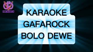 Karaoke GAFAROCK  bolo dewe  gafarock [upl. by Zacks760]