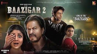 BAAZIGAR 2  Trailer  Shah Rukh Khan  Aaryan Khan  Kajol amp Shilpa Shetty  Yash Raj Releasing 24 [upl. by Auqenahs]