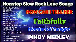 Nonstop Slow Rock Love Songs  Slow Rock Pinoy Medley Collection  Best Lumang Tugtugin 70s 80s 90s [upl. by Hartwell402]