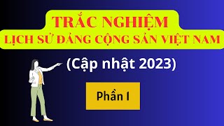 TRẮC NGHIỆM LỊCH SỬ ĐẢNG CỘNG SẢN VIỆT NAM  Phần 1 Chương 1 Sự ra đời của Đảng Cộng sản Việt Nam [upl. by Halyk]