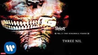 Slipknot  Three Nil Audio [upl. by Rraval]