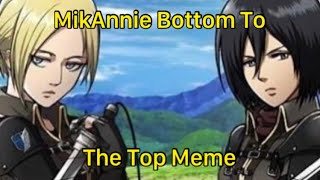 MikAnnie Bottom To The Top Meme [upl. by Derf]