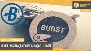 BURST  INSTALAÇÃO E CONFIGURAÇÃO  1 PARTE [upl. by Keynes]