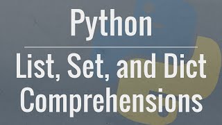 Python Tutorial Comprehensions  How they work and why you should be using them [upl. by Samira]