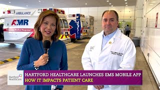 Hartford HealthCare How New EMS Mobile App Helps Quickly Mobilize Patient Resources [upl. by Mortensen]