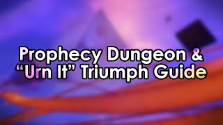 Destiny 2 Prophecy Dungeon amp quotUrn Itquot Triumph Guide [upl. by Idnar]