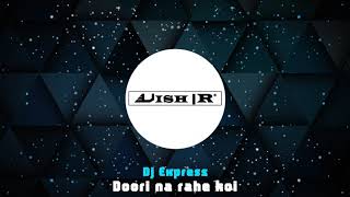 Doori Na Rahe Koi x Nadeem Khan x Dj Express X VishR [upl. by Zahavi825]