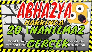 ABHAZYA HAKKINDA 20 İNANILMAZ GERÇEK [upl. by Casmey]