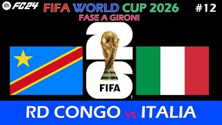 EA SPORTS FC 24  FIFA WORLD CUP 2026  FASE A GIRONI  RD CONGO vs ITALIA [upl. by Allmon857]