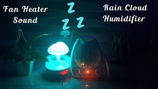 Fan Heater White Noise 😴 Relaxing Rain Cloud Humidifier Sounds for Insomnia and Deep Sleep [upl. by Yht]