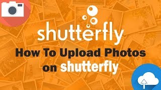 How To Upload Photos on Shutterfly [upl. by Glialentn]