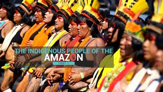 The indigenous people of the Amazon [upl. by Aramahs]