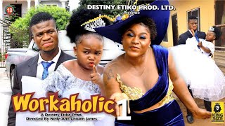 WORKAHOLIC 1  DESTINY ETIKO EBUBE OBIO ZICSALOMA 2023 Latest Nigerian Nollywood Movie [upl. by Nohsreg]