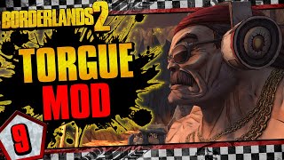 Borderlands 2  Torgue Playable Character Mod Funny Moments And Drops  Day 9 [upl. by Allecnirp]