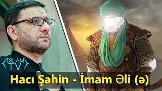 Hacı Şahin  İmam Əli ə [upl. by Melquist]